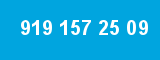 919 157 25 09